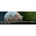 250th Anniversary of the Discovery of Tardigrades - Tardigrade Online Series 2023