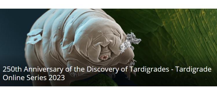 250th Anniversary of the Discovery of Tardigrades - Tardigrade Online Series 2023