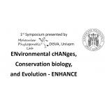 1st Symposium: ENvironmental cHANges, Conservation biology, and Evolution - ENHANCE
